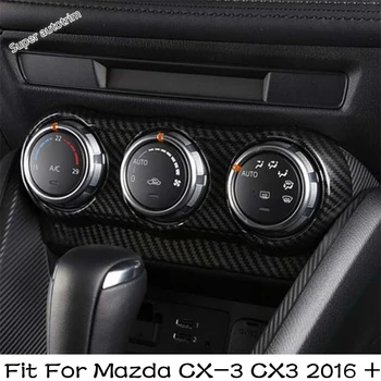 Средната Управление на Климатик Дръжка на Ключа Рамка, поставка за Чаши Капак Накладки За Mazda CX-3 CX3 2016-2021 ABS Аксесоари за Интериора